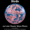 plates-birds-FLAAR-Reports-Nicholas-Hellmuth-1