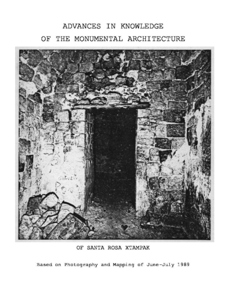 Santa Rosa Xtampak ADVANCES IN KNOWLEDGE OF MONUMENTAL ARCHITECTURE Nicholas Hellmuth 1989 FLAAR