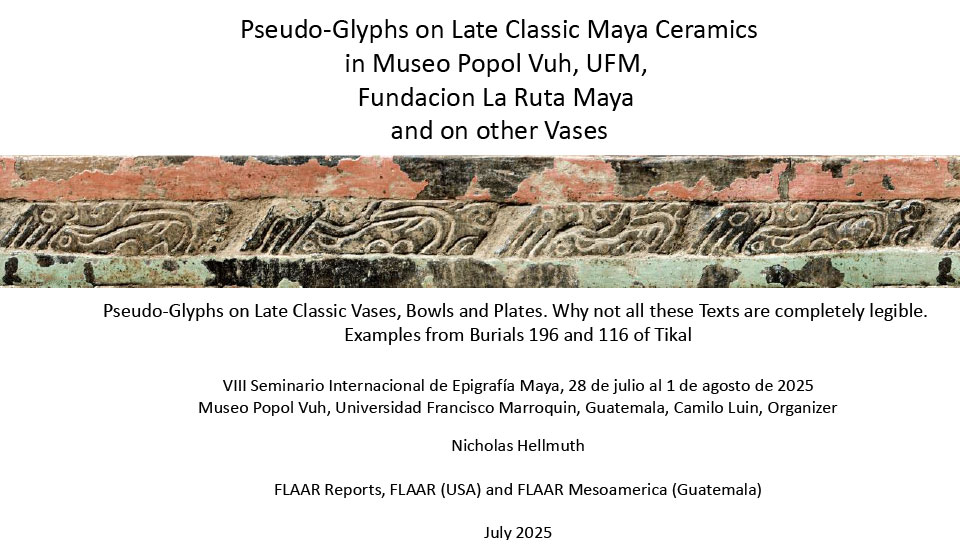 pseudo-glyphs-Maya-epigraphy-Simposio-MPV-UFM-Jul-2025-Nicholas-Hellmuth-FLAAR